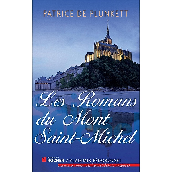Les romans du Mont Saint-Michel, Patrice de Plunkett