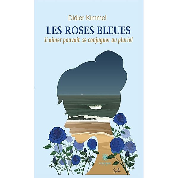 Les roses bleues, Didier Kimmel