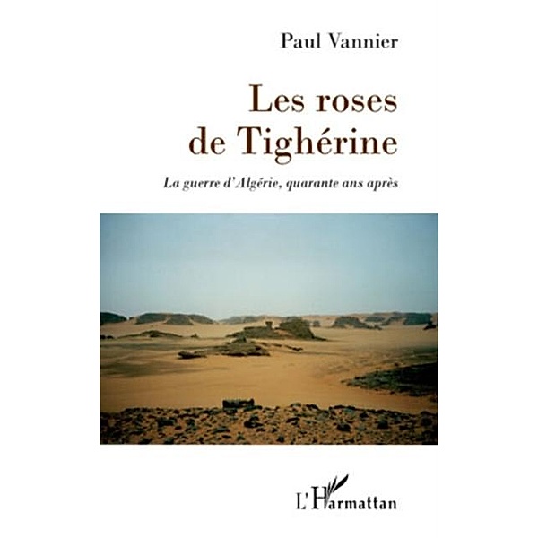 Les roses de tigherine - la guerre d'algerie, quarante ans a / Hors-collection, Jerome Sudres