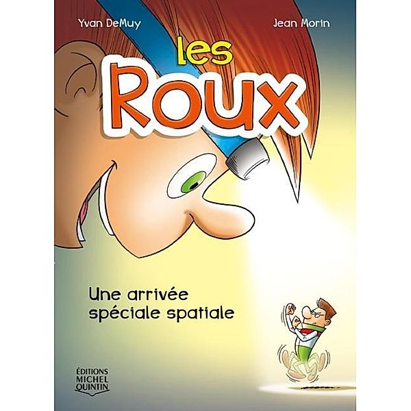 Les Roux 1 - Une arrivee speciale spatiale / Les Roux, DeMuy Yvan DeMuy