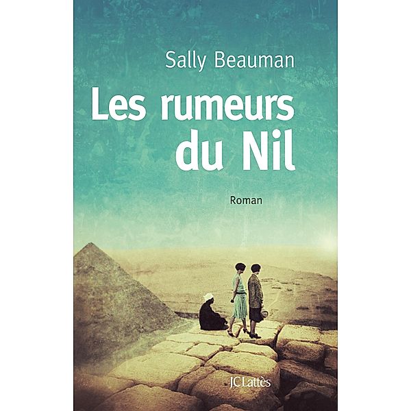 Les Rumeurs du Nil / Litt. étrangère, Sally Beauman