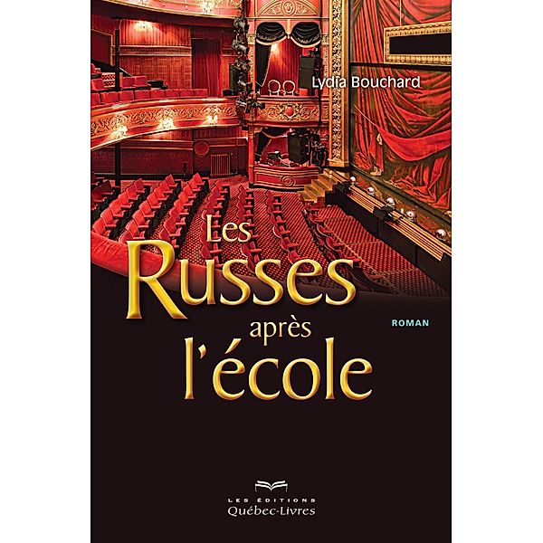 Les russes apres l'ecole / Les Editions Quebec-Livres, Bouchard Lydia Bouchard