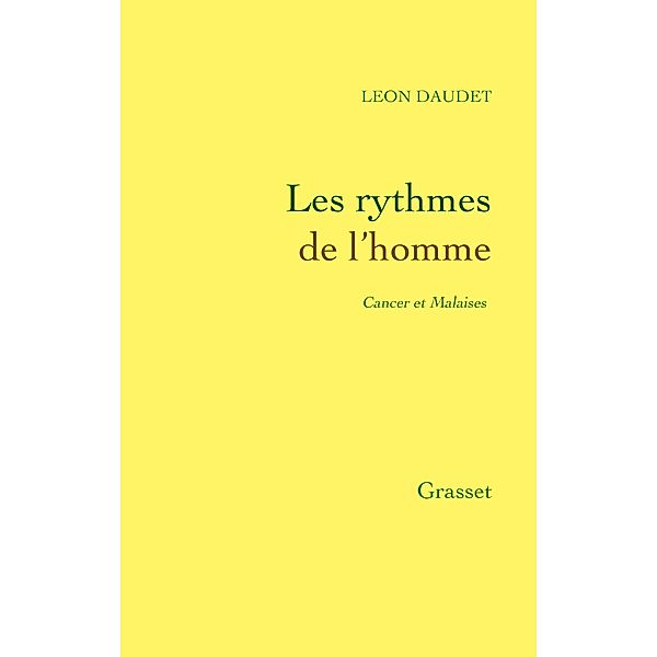 Les rythmes de l'homme - Cancer et Malaises / Littérature Française, Léon Daudet