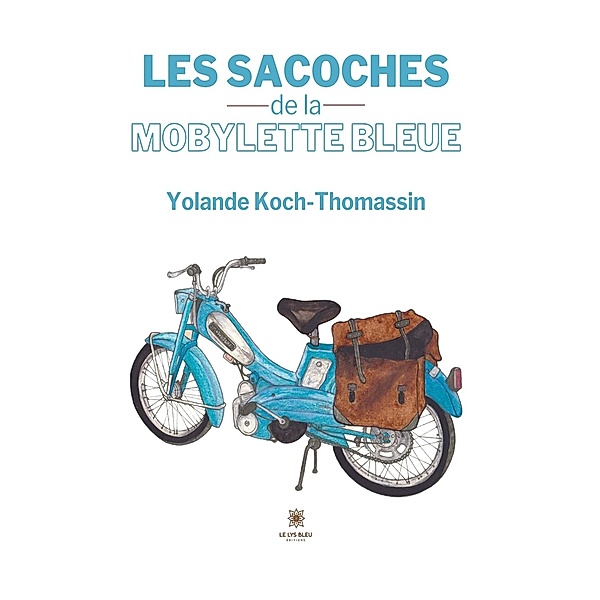 Les sacoches de la mobylette bleue, Yolande Koch-Thomassin