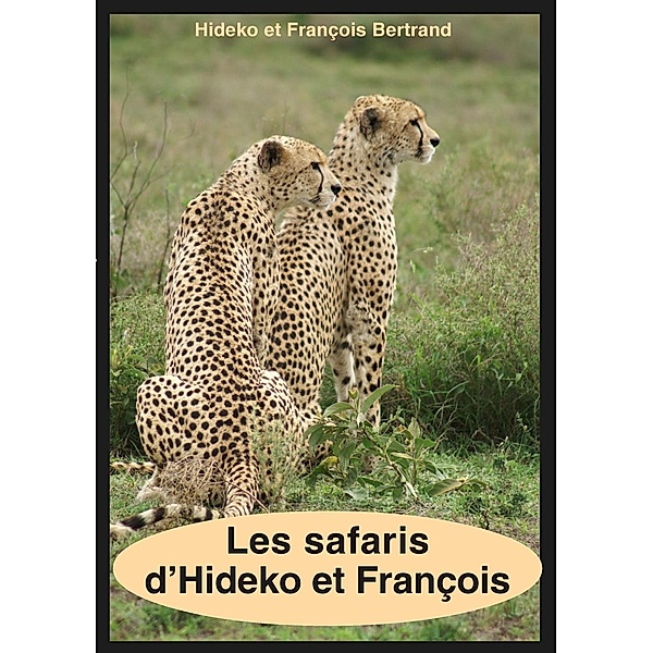 Les safaris d'Hideko et François, Hideko Bertrand, François Bertrand