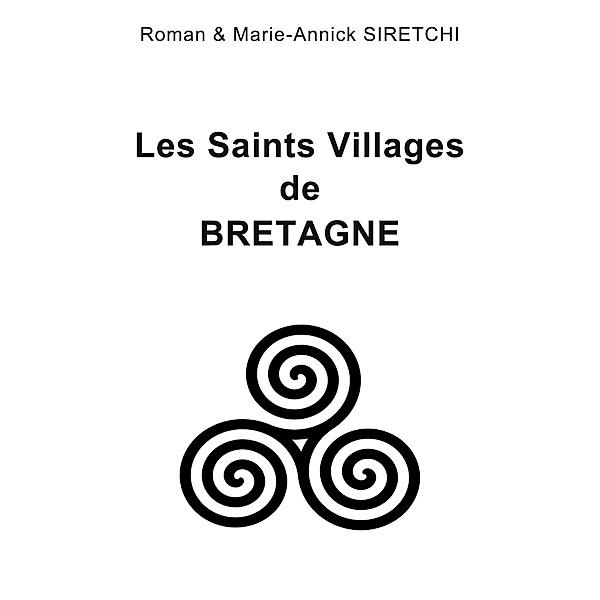 Les Saints Villages de Bretagne, Roman Siretchi, Marie-Annick Siretchi