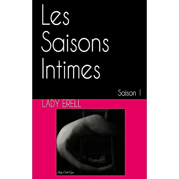 Les Saisons Intimes: Saison 1 / Lady Erell, Lady Erell