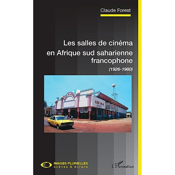 Les salles de cinema en Afrique sud saharienne francophone, Forest Claude Forest