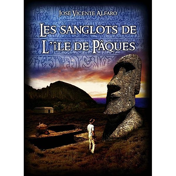 Les sanglots de l'ile de Paques, Jose Vicente Alfaro