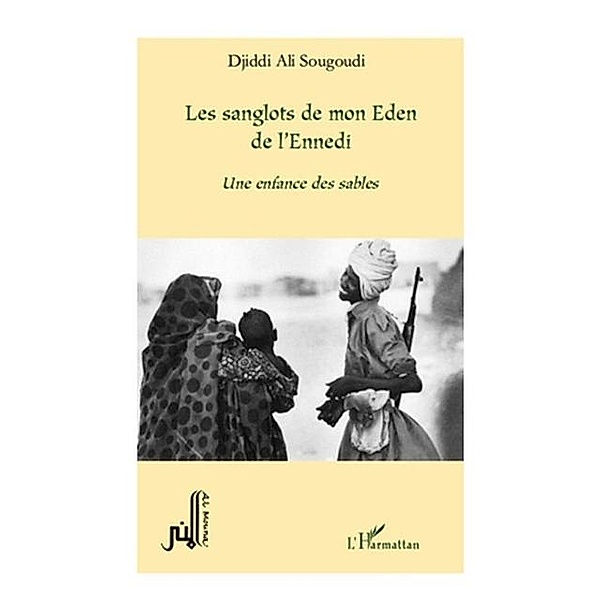 Les sanglots de mon eden de l'ennedi une enfance des SABLES / Hors-collection, Djiddi Ali Sougoudi