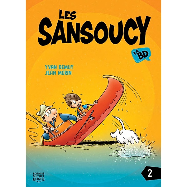 Les Sansoucy - La BD 2 / Editions Michel Quintin, DeMuy Yvan DeMuy