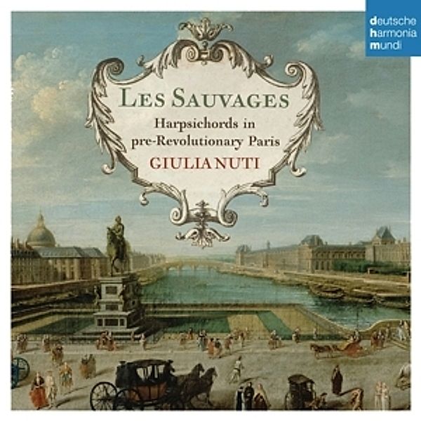 Les Sauvages-Harpsichords In Paris, Giulia Nuti