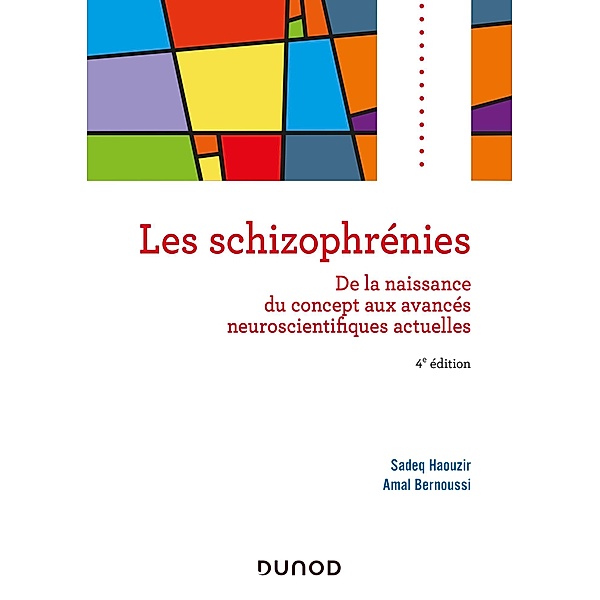 Les schizophrénies - 4e éd. / Psycho Sup, Sadeq Haouzir, Amal Bernoussi