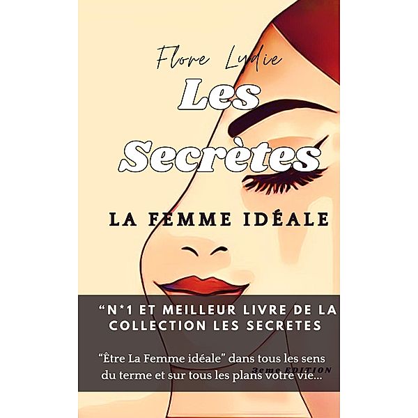 Les secrètes : la femme idéale (c'est vous), Flore Lydie