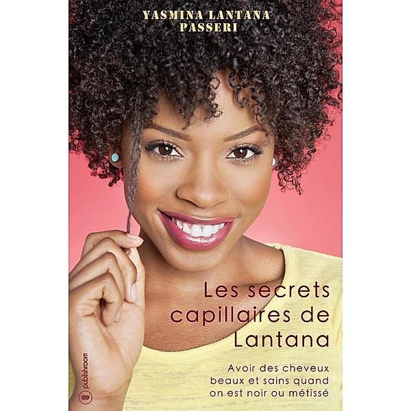 Les secrets capillaires de Lantana, Yasmina Lantana Passeri