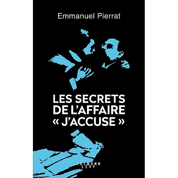 Les secrets de l'affaire J'accuse  / Sciences Humaines et Essais, Emmanuel Pierrat