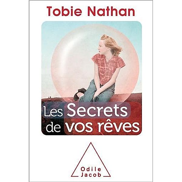 Les Secrets de vos rêves, Nathan Tobie Nathan