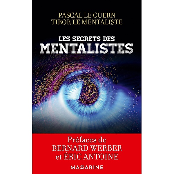 Les secrets des mentalistes / Documents, Pascal Le Guern, Tibor le mentaliste