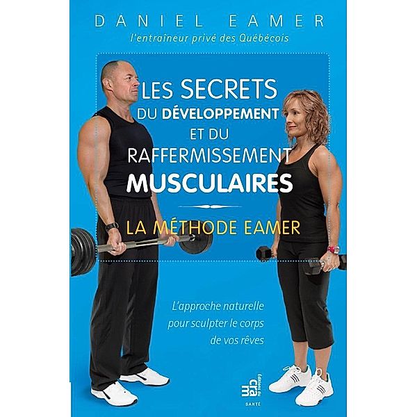 Les secrets du developpement et du raffermissement musculaires, Eamer Daniel Eamer