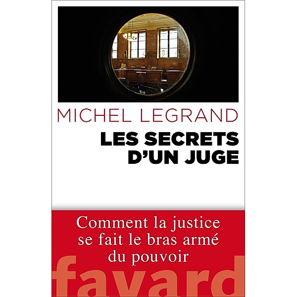 Les Secrets d'un juge / Documents, Michel Legrand