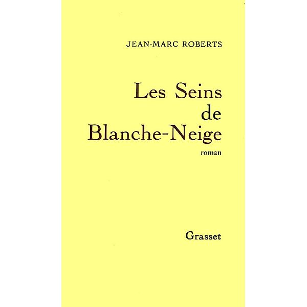 Les seins de Blanche-Neige / Littérature Française, Jean-Marc Roberts
