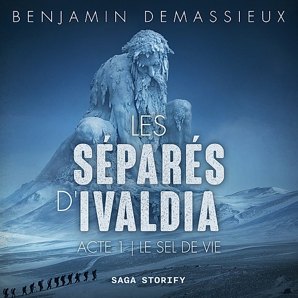 Les Séparés d'Ivaldia - 1 - Les Séparés d'Ivaldia Acte 1 : Le Sel de Vie, Benjamin Demassieux