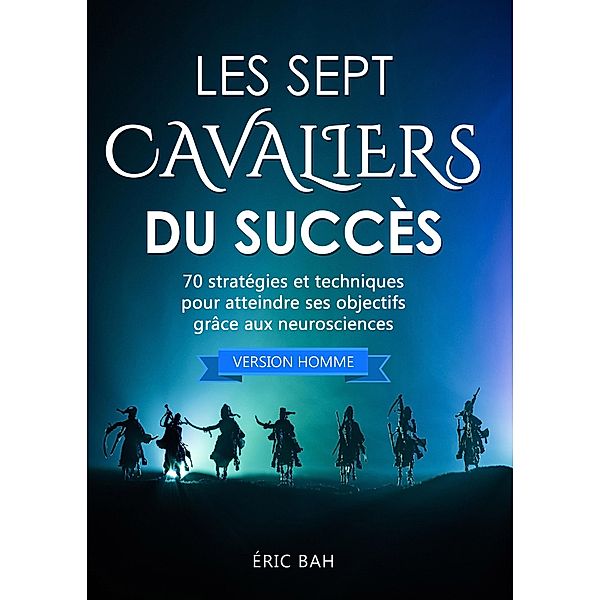 Les Sept Cavaliers du Succès (version homme), Éric Bah