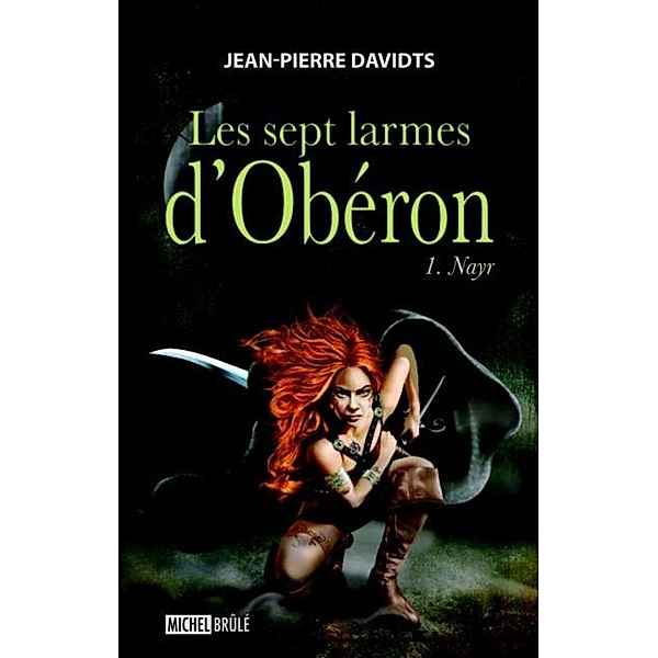Les sept larmes d'Oberon 1 : Nayr, Jean-Pierre Davidts
