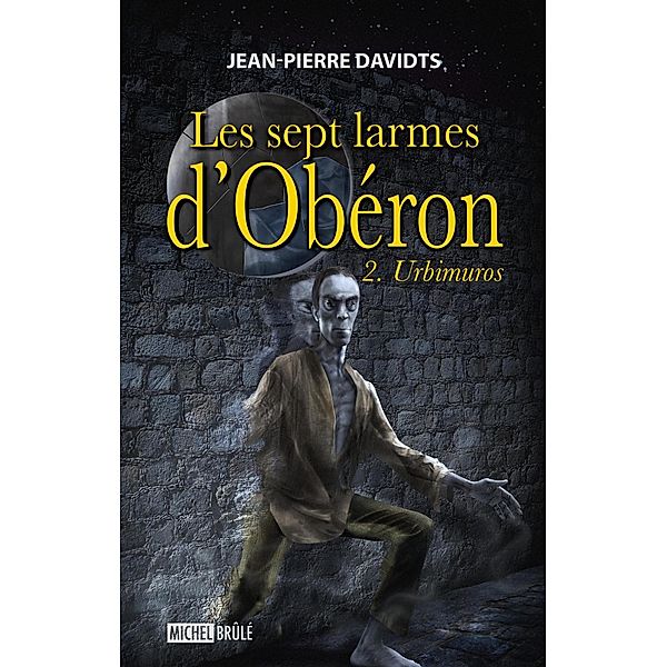 Les sept larmes d'Oberon 2 : Urbimuros, Jean-Pierre Davidts