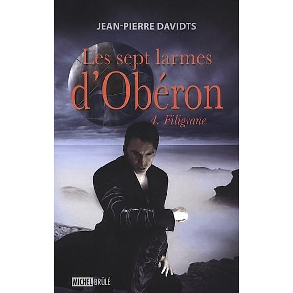 Les sept larmes d'Oberon 4 : Filigrane, Jean-Pierre Davidts