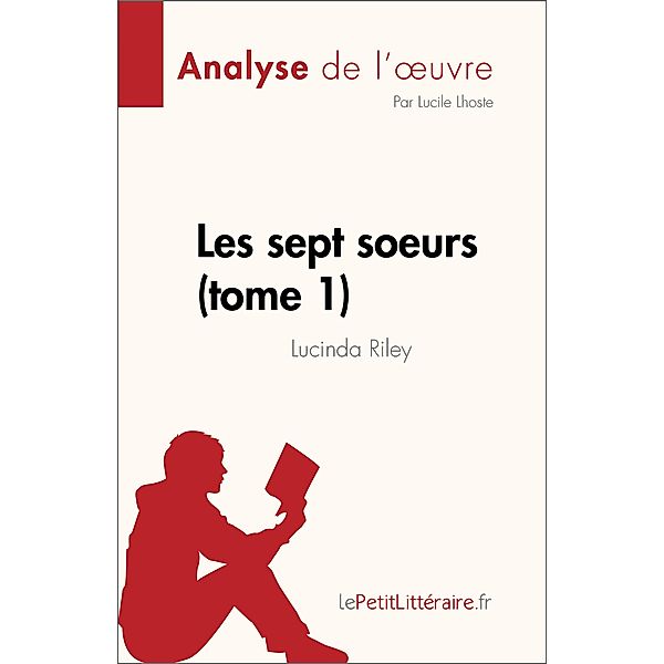 Les sept soeurs - tome 1 de Lucinda Riley (Analyse de l'oeuvre), Lucile Lhoste