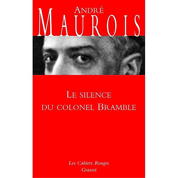 Les silences du colonel Bramble / Les Cahiers Rouges, André Maurois