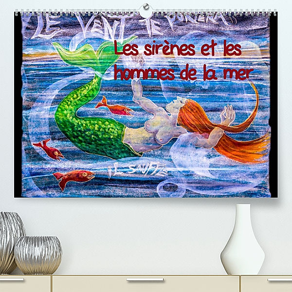 Les sirènes et les hommes de la mer (Premium, hochwertiger DIN A2 Wandkalender 2023, Kunstdruck in Hochglanz), Regina Blome-Weichert