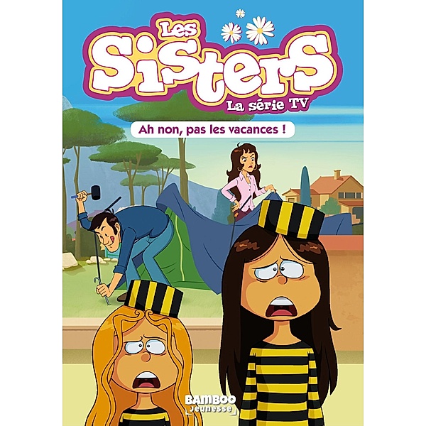 Les Sisters - La Série TV - Poche - tome 02 / Sisters (Les) dessin animé - poche Bd.2, William, Christophe Cazenove