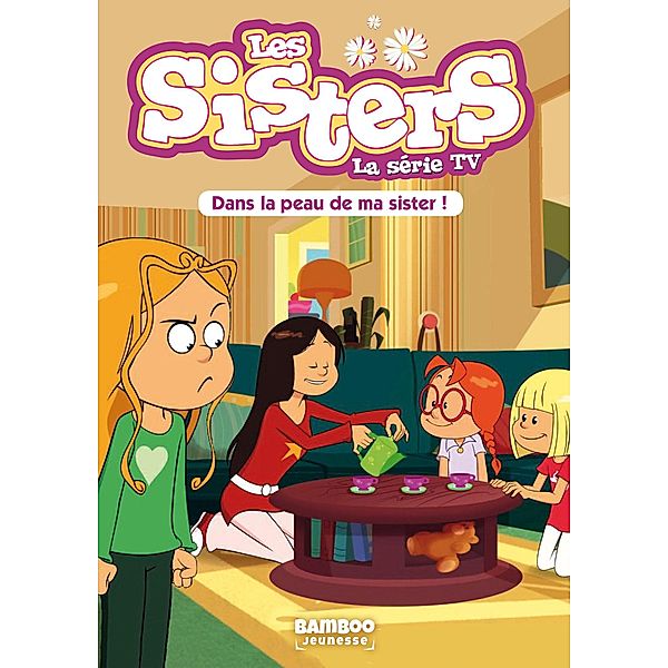 Les Sisters - La Série TV - Poche - tome 03 / Sisters (Les) dessin animé - poche Bd.3, William, Christophe Cazenove