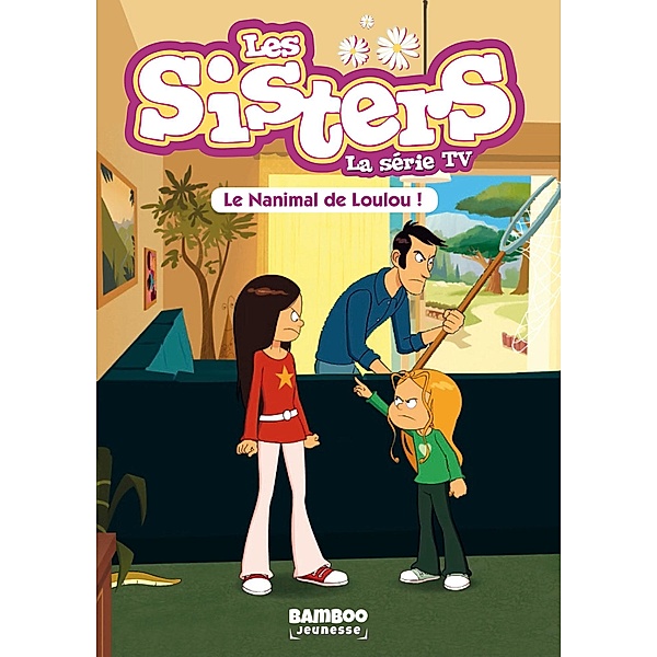 Les Sisters - La Série TV - Poche - tome 04 / Sisters (Les) dessin animé - poche Bd.4, William, Christophe Cazenove