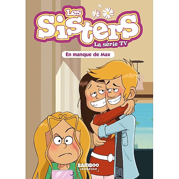 Les Sisters - La Série TV - Poche - tome 22, Christophe Cazenove, William