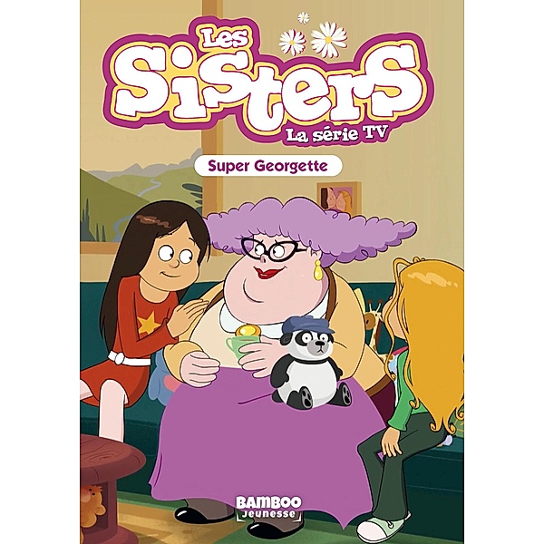 Les Sisters - La Série TV - Poche - tome 37 / Sisters (Les) dessin animé - poche Bd.37