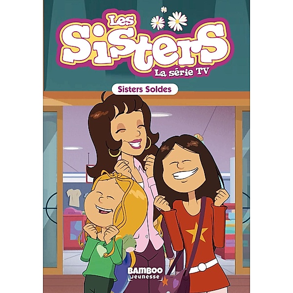 Les Sisters - La Série TV - Poche - tome 38 / Sisters (Les) dessin animé - poche Bd.38