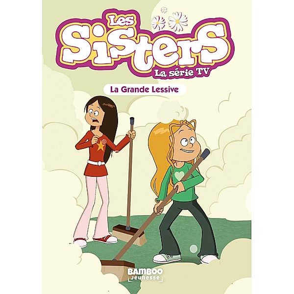 Les Sisters - La Série TV - Poche - tome 45 / Sisters (Les) dessin animé - poche Bd.45