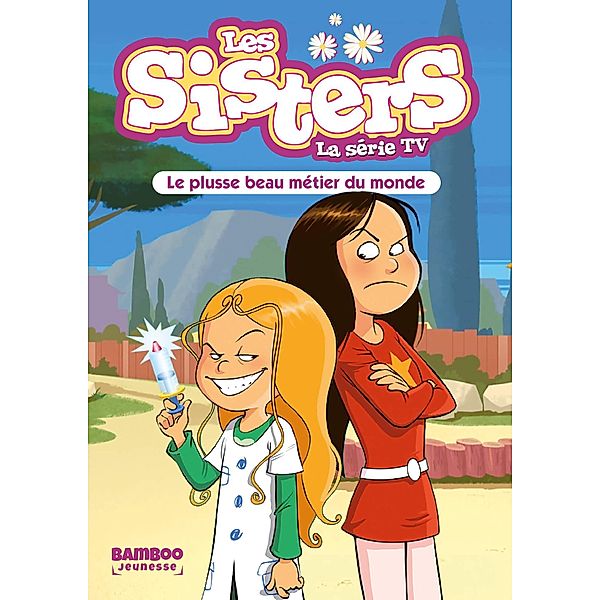 Les Sisters - La Série TV - Poche - tome 48 / Sisters (Les) dessin animé - poche Bd.48