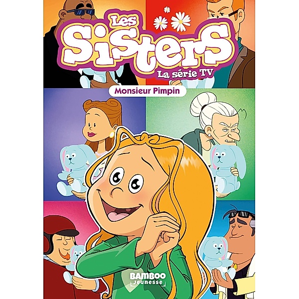 Les Sisters - La Série TV - Poche - tome 49 / Sisters (Les) dessin animé - poche Bd.49