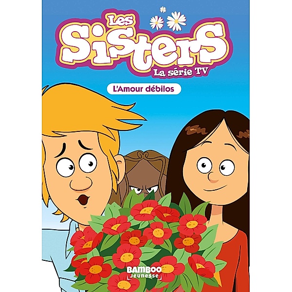 Les Sisters - La Série TV - Poche - tome 50 / Sisters (Les) dessin animé - poche Bd.50