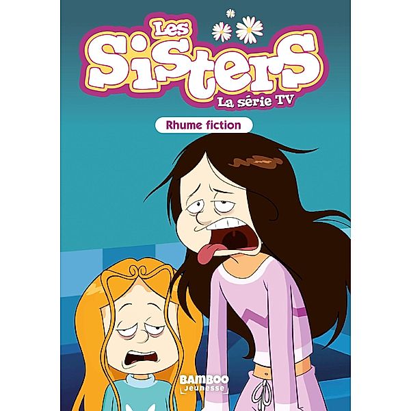 Les Sisters - La Série TV - Poche - tome 53 / Sisters (Les) dessin animé - poche Bd.53