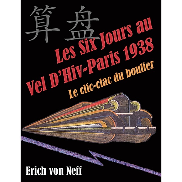 Les Six Jours au Vel D'Hiv - Paris 1938, Erich von Neff