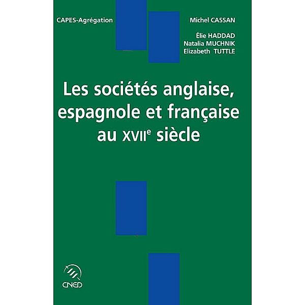 Les sociétés anglaise, espagnole et française au XVIIe siècle / Coédition CNED/SEDES, Michel Cassan