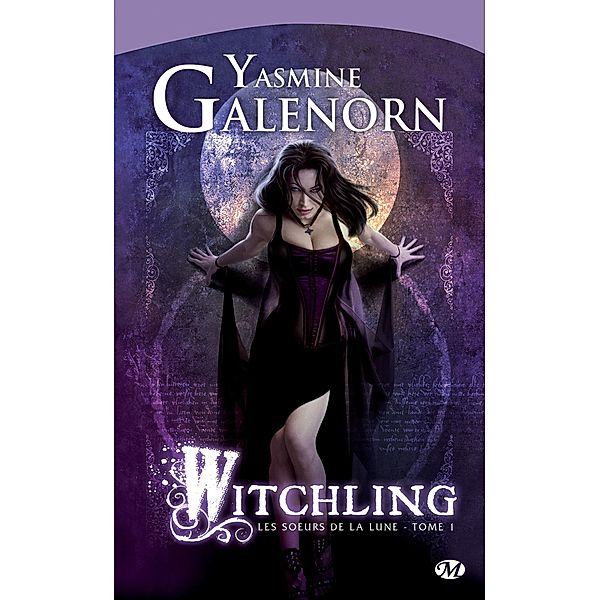 Les Soeurs de la lune, T1 : Witchling / Les S urs de la lune Bd.1, Yasmine Galenorn