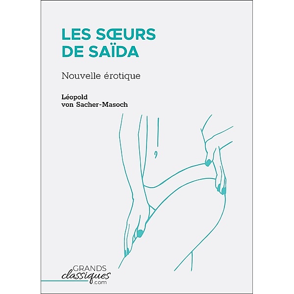 Les Soeurs de Saïda, Léopold von Sacher-Masoch