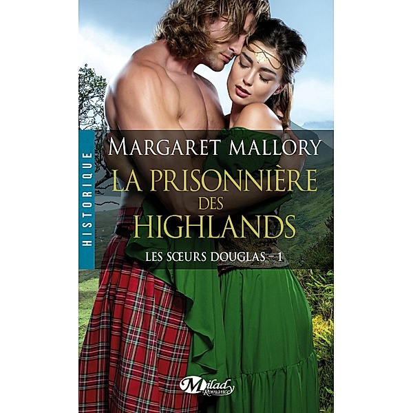 Les Soeurs Douglas, T1 : La Prisonnière des Highlands / Les S urs Douglas Bd.1, Margaret Mallory