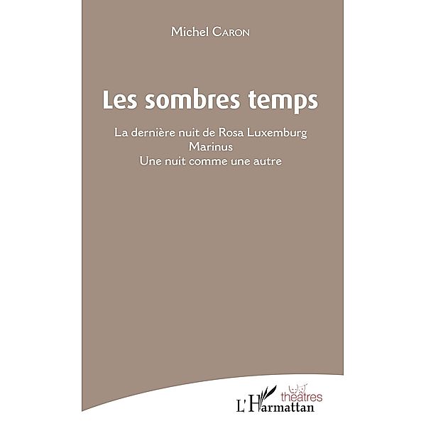 Les Sombres temps, Caron Michel Caron